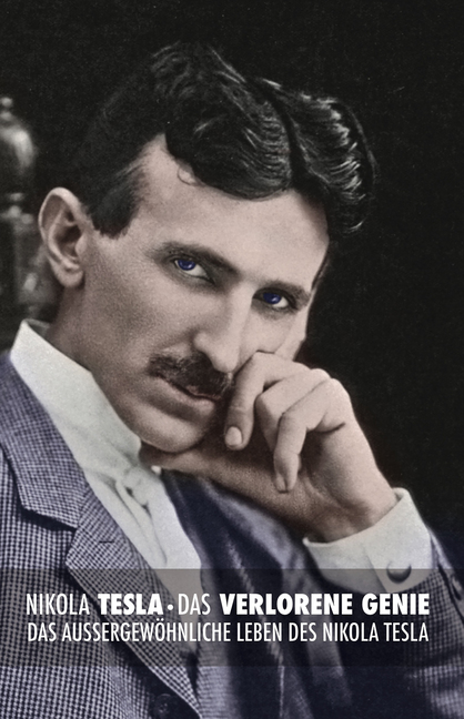 John J O, Neill Nikola Tesla Das verlorene Genie