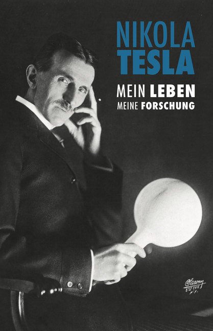 Nikola Tesla, Nikola Tesla Mein Leben Meine Forschung