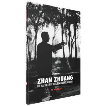 Yongnian Yu, Zhan Zhuang Die Macht einer Altuberlieferten Praxis