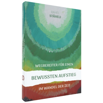 Wegbereiter für einen bewussten Aufstieg im Wandel der Zeit | Rahel Stäheli