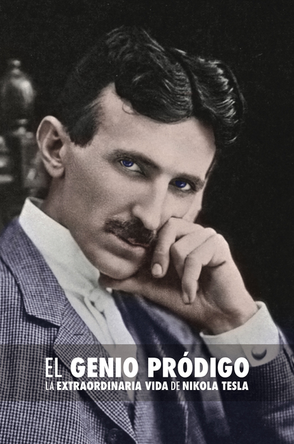 John J. O'Neill, El Genio Prodigo: la Extraordinaria Vida de Nikola Tesla