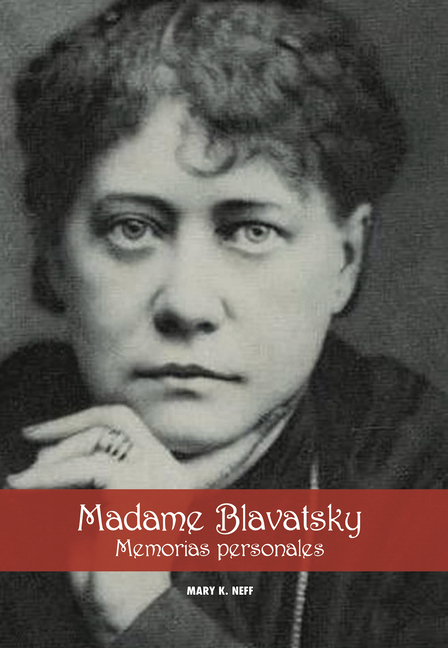 Mary K Neff, Madame Blavatsky, Memorias personales