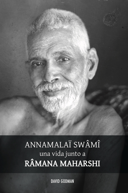 David Godman, Swami Annamalai, una vida junto a Ramana Maharshi