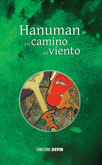 Christine Devin, Hanuman o el camino del viento, basado en el Ramayana