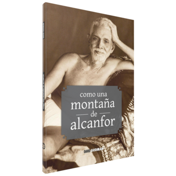 Como una montaña de alcanfor: enseñanzas de Ramana Maharshi y Annamalai Swâmî, David Godman