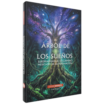 El árbol de los sueños: Juremahuasca, el camino mexicano de autosanación | Edgar Barrios