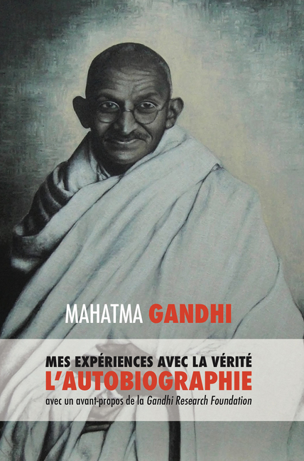 Mahatma Gandhi, Mes expériences avec la Vérité