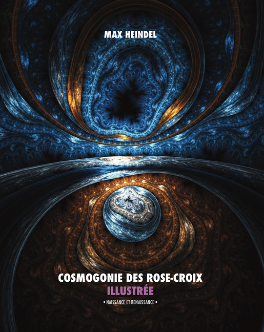 Max Heindel, Cosmogonie des Rose-Croix illustrée