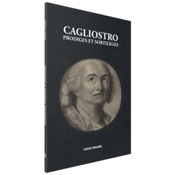 Louis Figuier, Cagliostro, prodiges et sortilèges