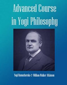 Yogi Ramacharaka - Advanced Cource in Yogi Philosophy