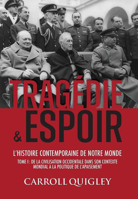 Carroll Quigley, Tragédie et Espoir, tome 1
