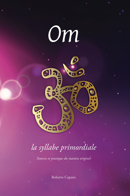 Roberto Caputo, Om, la syllabe primordiale