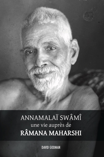 David Godman, Annamalai Swami, une vie aupres de Ramana Maharshi