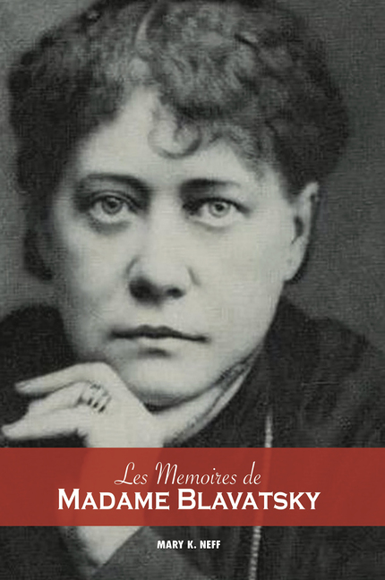Mary K. Neff, Les mémoires de Madame Blavatsky