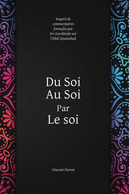 Vincent Pierret, Du Soi au Soi par le soi