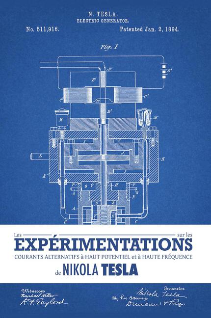 Les expérimentations sur les courants alternatifs à haut potentiel et à haute fréquence de Nikola Tesla