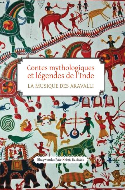 Contes mythologiques et légendes de l'Inde, Bhagwandas Patel, Moïz Rasiwala