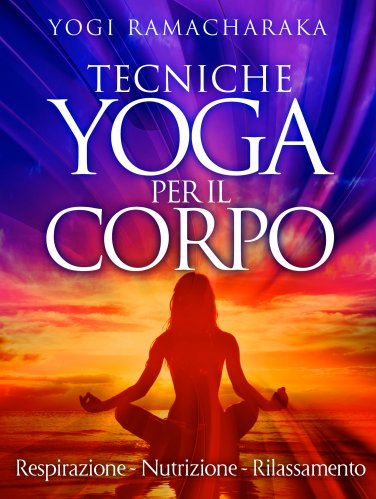 Yogi-Ramacharaka-Yoga-per-il-Corpo