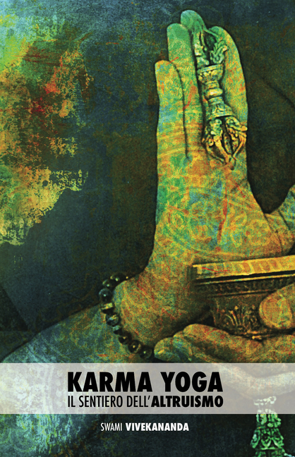 Swami Vivekananda, Karma Yoga il Sentiero dell Altruismo