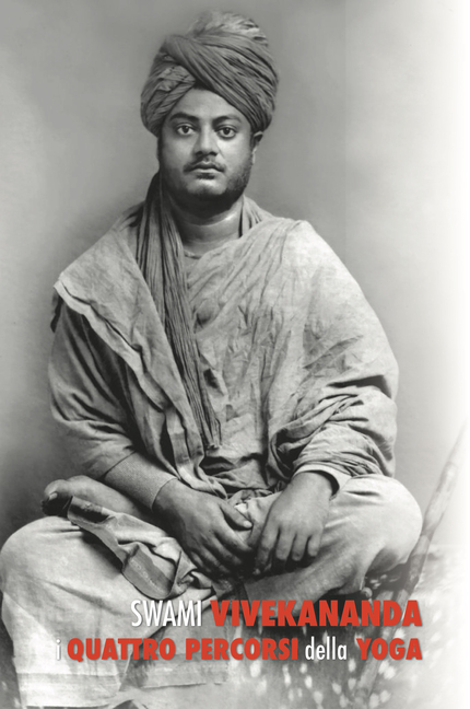 Swami Vivekananda, I Quattro Percorsi dello Yoga