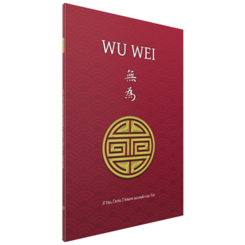 Henri Borel, Wu Wei: il Tao, l’Arte, l’Amore secondo Lao Tse