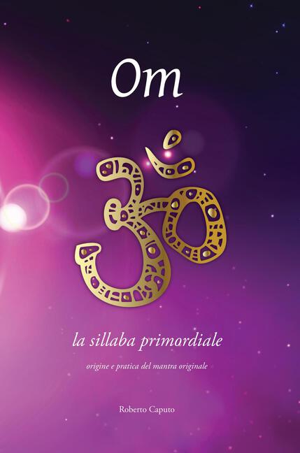 Om, la sillaba primordiale, Roberto Caputo