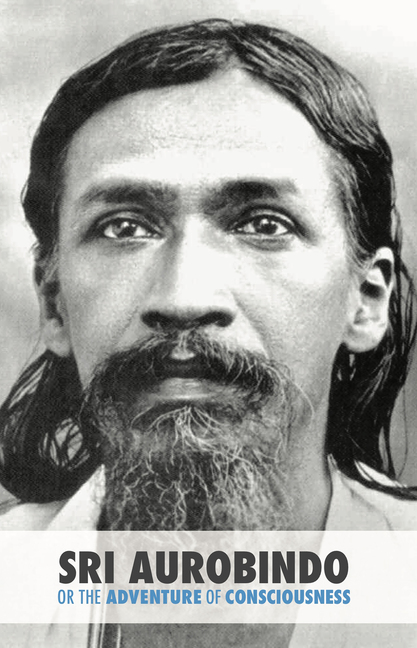 Satprem, Sri Aurobindo or the Adventure of Consciousness