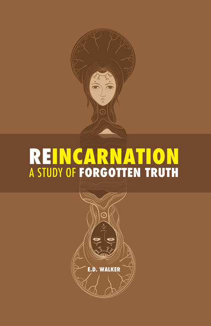 E D Walker, Reincarnation, a Study of Forgotten Truth