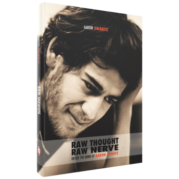 Aaron Swartz, Raw Thought, Raw Nerve