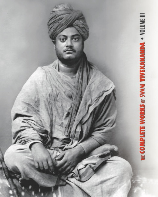 Swami Vivekananda, The Complete Works of Swami Vivekananda, Volume 3