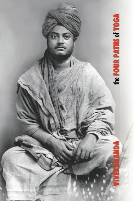 Swami Vivekananda, The Four Paths of Yoga