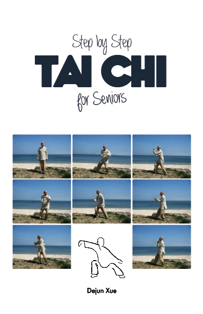 Dejun Xue, Tai Chi for Seniors, Step by Step