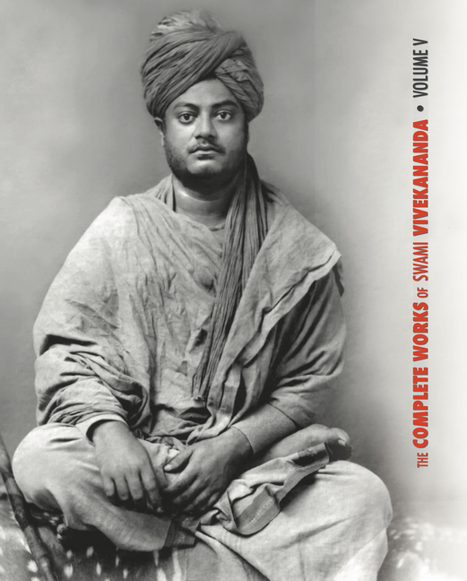 Swami Vivekananda, The Complete Works of Swami Vivekananda, Volume 5