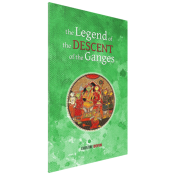 Christine Devin, The Legend of the Descent of the Ganges (Tales and Legends of India)