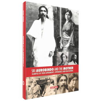 Kireet Joshi, Sri Aurobindo and the Mother