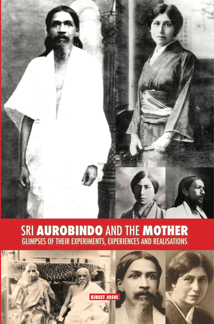 Kireet Joshi, Sri Aurobindo and the Mother