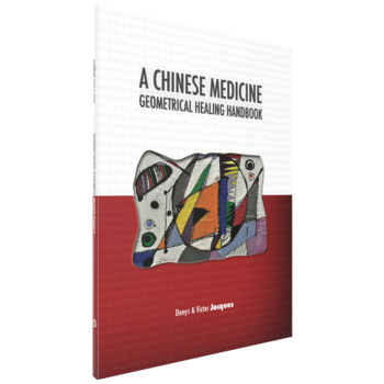 Denys Jacques, A Chinese Medicine Geometrical Healing Handbook