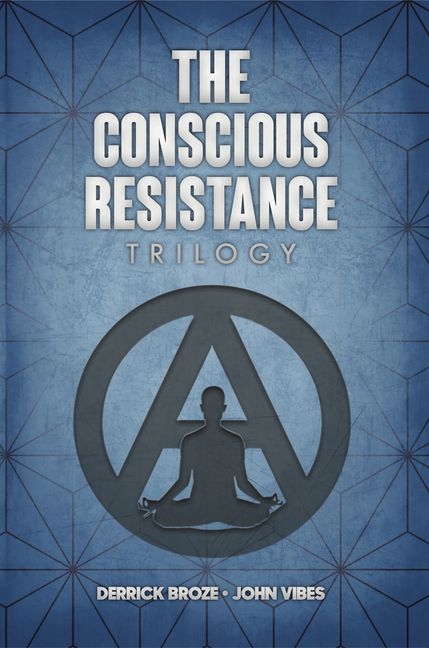 Derrick Broze, John Vibes, The Conscious Resistance Trilogy