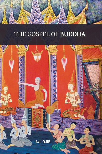 Paul Carus, The Gospel of Buddha