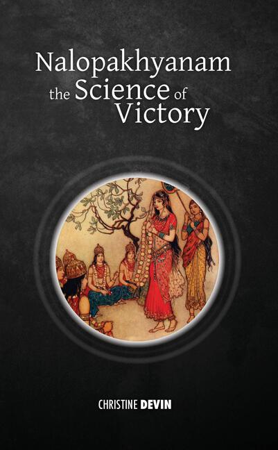 Christine Devin, Nalopakhyanam: The Science of Victory