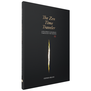 The Zen Time Traveler: A Pilgrim’s Journey Through the Koans by Stephen Billias